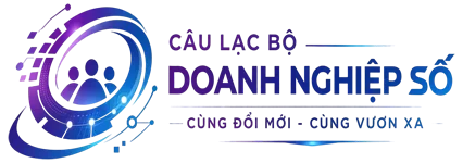CÂU LẠC BỘ DOANH NGHIỆP SỐ
