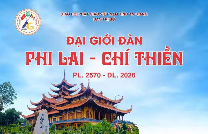 Thông Báo: Ban Trị Sự GHPGVN tỉnh An Giang tổ chức Đại Giới Đàn Phi Lai – Chí Thiền PL. 2570 - DL. 2026